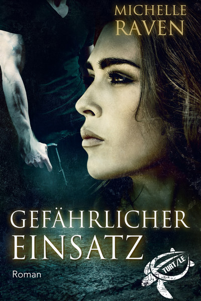 Cover TURT/LE Band 1 Gefährlicher Einsatz